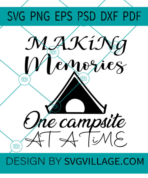 making memories one campsite at a time SVG
