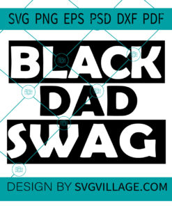 Black Dad Swag SVG