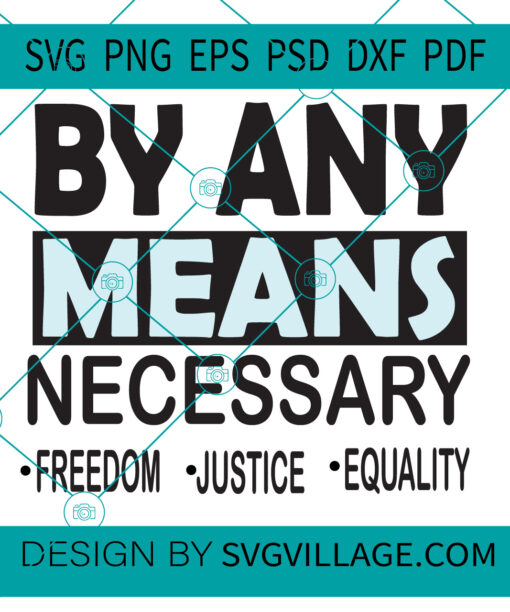BY ANY MEANS NECESSARY FREEDOM JUSTICE EQULITY SVG