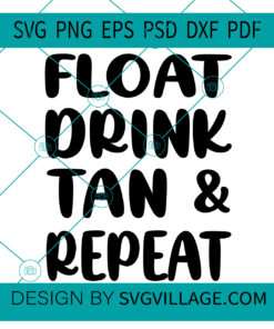 FLOAT DRINK TAN AND REPEAT SVG