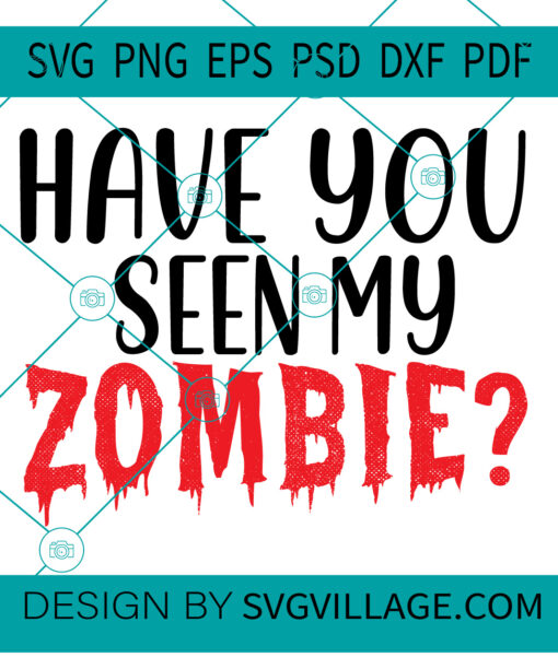 HAVE YOU SEEN MY ZOMBIE SVG