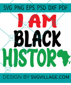 I AM BLACK HISTORY SVG