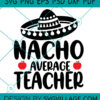 NACHO AVERAGE TEACHER SVG