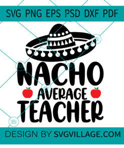 NACHO AVERAGE TEACHER SVG