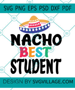 NACHO BEST STUDENT SVG