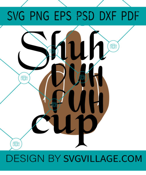 SHUH DUH FUH CUP SVG