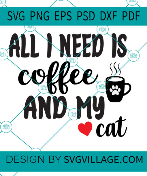 all i need is coffe and my cat SVG