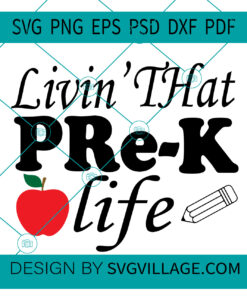 livin that pre-k life SVG