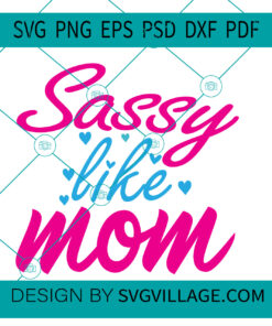 sassy like mom SVG