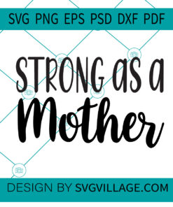 strong as a mother SVG