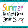 summer is the best true story SVG