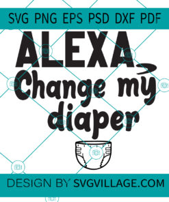 Alexa change my diaper SVG