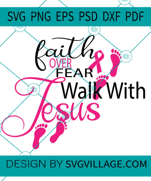 Faith over fear walk with Jesus SVG