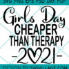 GIRLS DAY CHEAPER THAN THERAPY SVG
