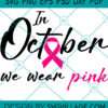 In October We Wear Pink SVG 1