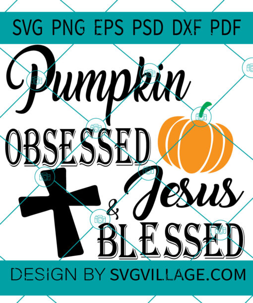 Pumkin Obsessed & Jesus Blessed SVG