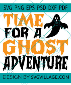 TIME FOR A GHOST ADVENTURE SVG