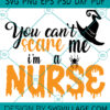 You Can't Scare Me I'm A Nurse SVG