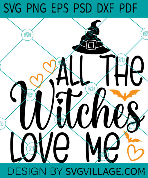 All The Witches Love Me SVG