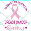 Blessed To Be Called Cancer Survivor SVG