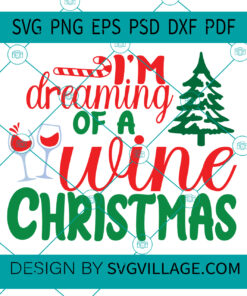I ' M Dreaming Of A Wine Christmas SVG