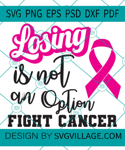 Losing Is Not An Option Fight Cancer SVG