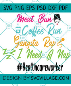 Messy Bun Coffee Run Gangsta Rap I Need A Nap SVG