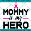 Mommy Is My Hero SVG