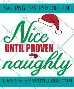 Nice Until Proven Naughty SVG