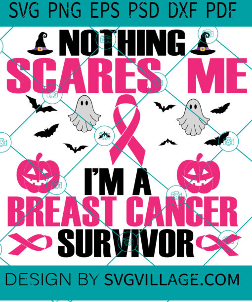Nothing Scare Me I'M A Breast Cancer Survivor SVG