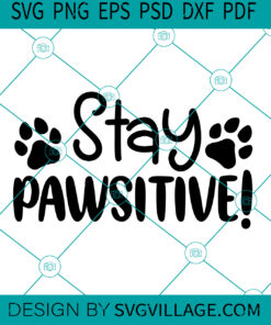 Stay Pawsitive SVG