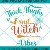 Thick Thighs Witch Vibes SVG