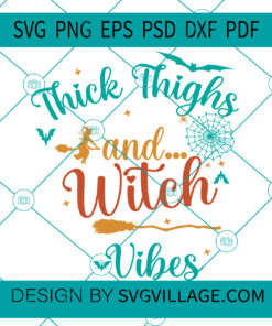 Thick Thighs Witch Vibes SVG
