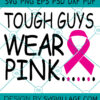 Tough Guys Wear Pink SVG