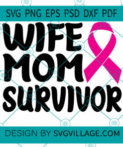 Wife Mom Survivor SVG