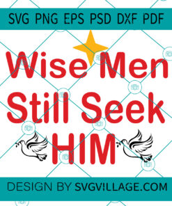 Wise men still Seek Him SVG