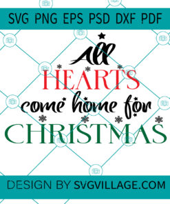 All Hearts Come Home For Christmas SVG