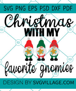 Christmas With My Favorite Gnomies SVG