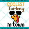 Coolest Turkey In Town SVG