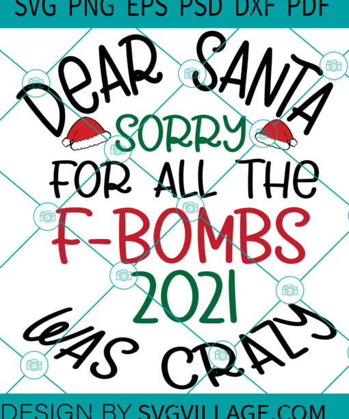 Dear Santa Sorry For The F Bombs 2021 Was Crazy SVG