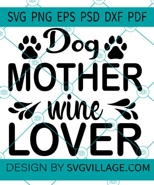 Dog Mother Wine Lover SVG