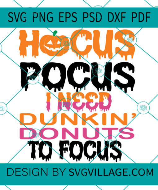 Hocus Pocus I Need Dunkin Donuts To Focus SVG