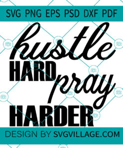 Hustle Hard Pray Harder SVG