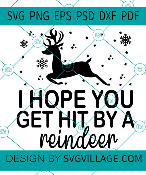 I hope you get hit by a reindeer SVG