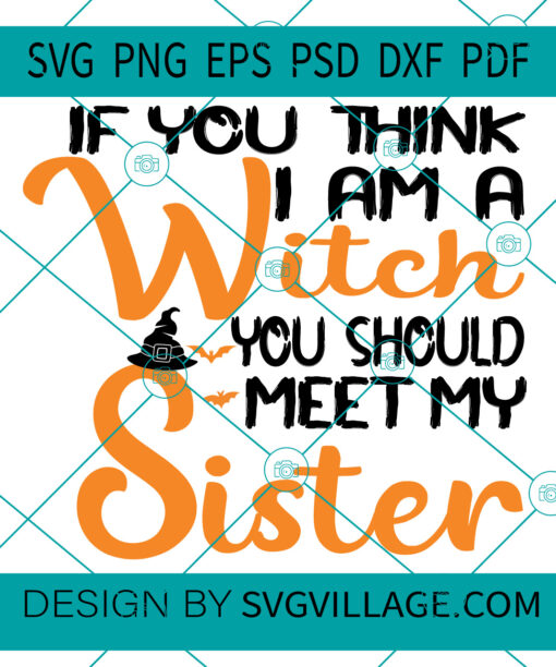 If you think am a witch you should meet my sister SVG