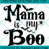 Mama Is My Boo SVG