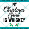 My Christmas Spirit Is Whiskey SVG