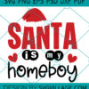 Santa Is My Homeboy SVG