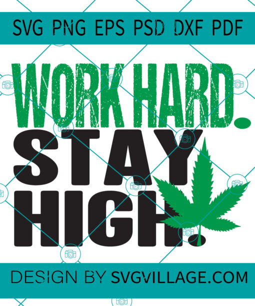 Work Hard Stay High SVG