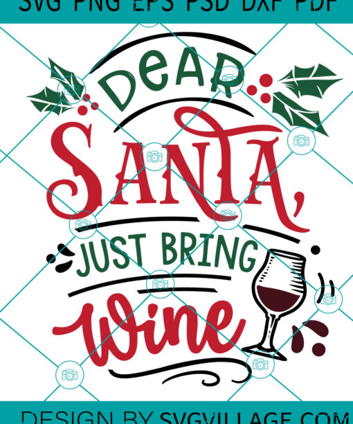 Dear Santa Just Bring Wine SVG